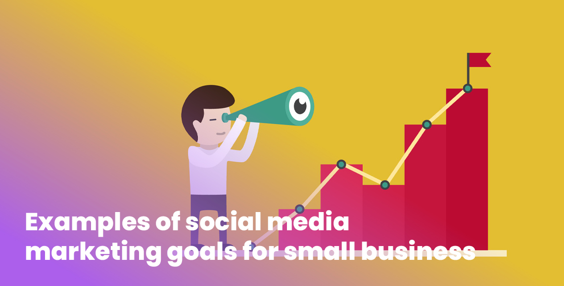 Examples of social media marketing goals for small business