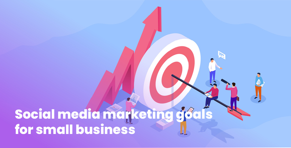 Social media marketing goals for small business