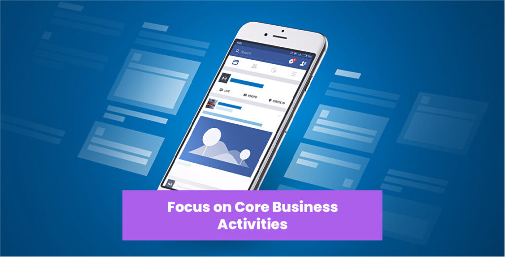 Focus on Core Business Activities