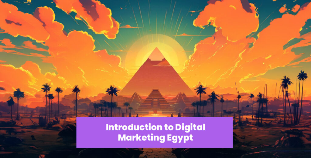 Introduction to Digital Marketing in Egypt