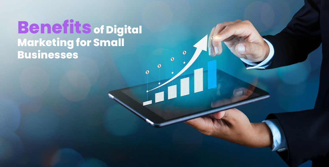 Benefits of Digital Marketing for Small Businesses