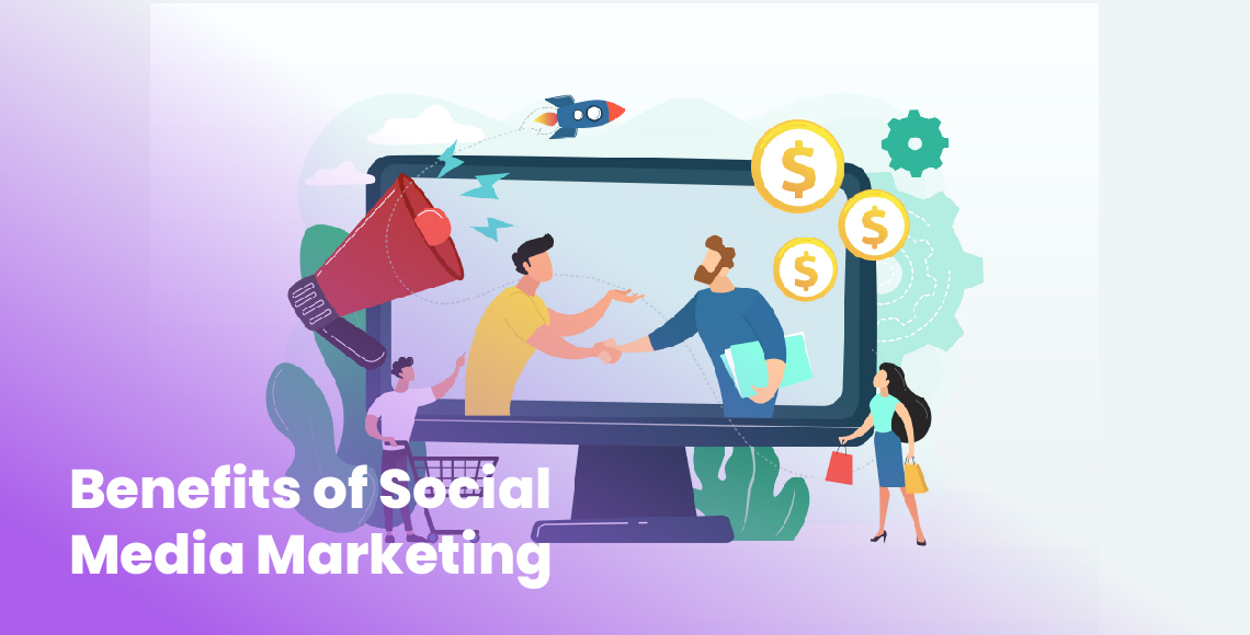 Benefits of Social Media Marketing