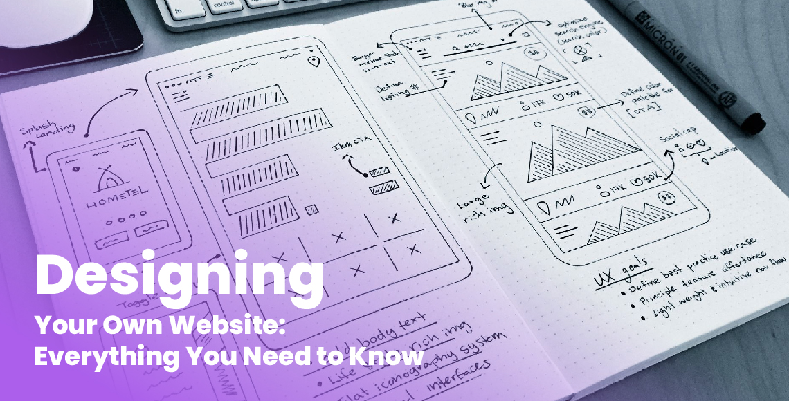 Designing Your Own Website Everything You Need to Know