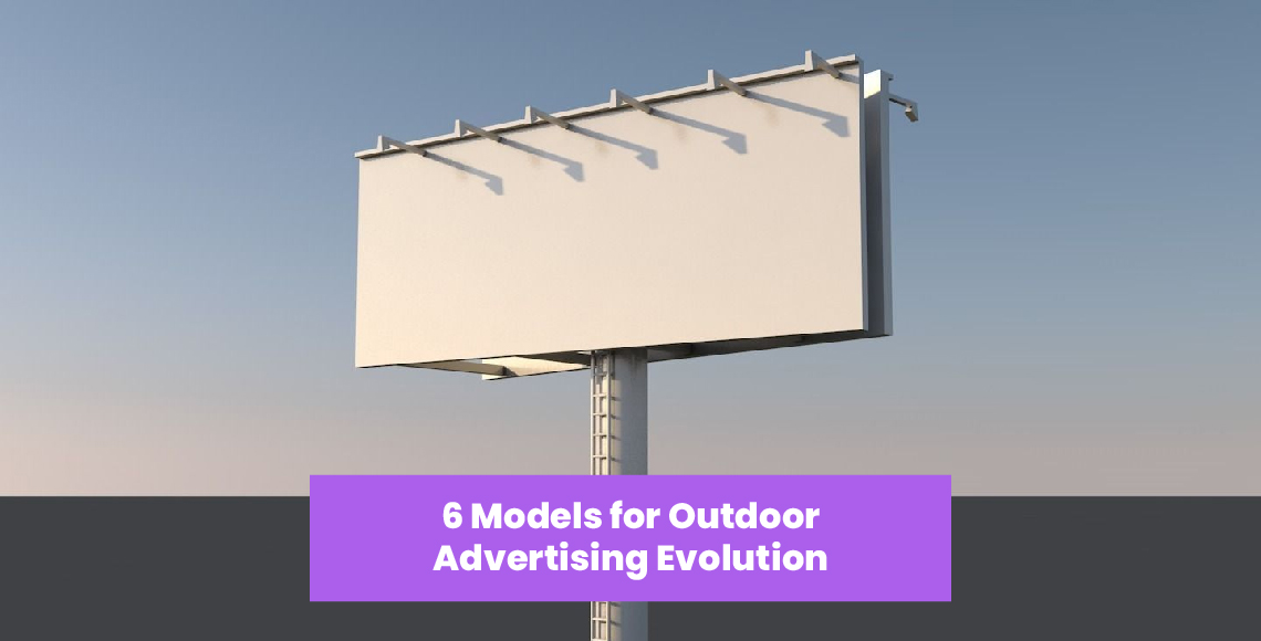 6 Models for Outdoor Advertising Evolution
