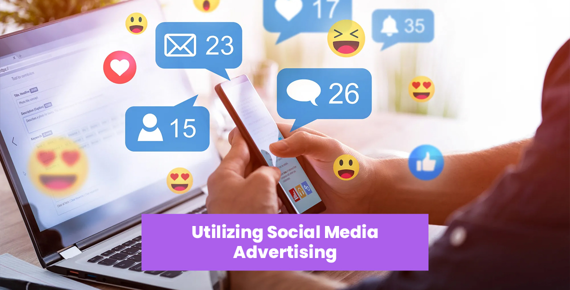 Utilizing Social Media Marketing and Advertising 