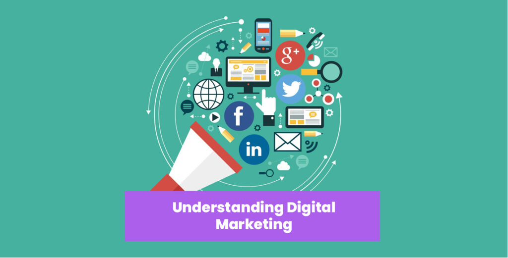 Understanding Digital Marketing