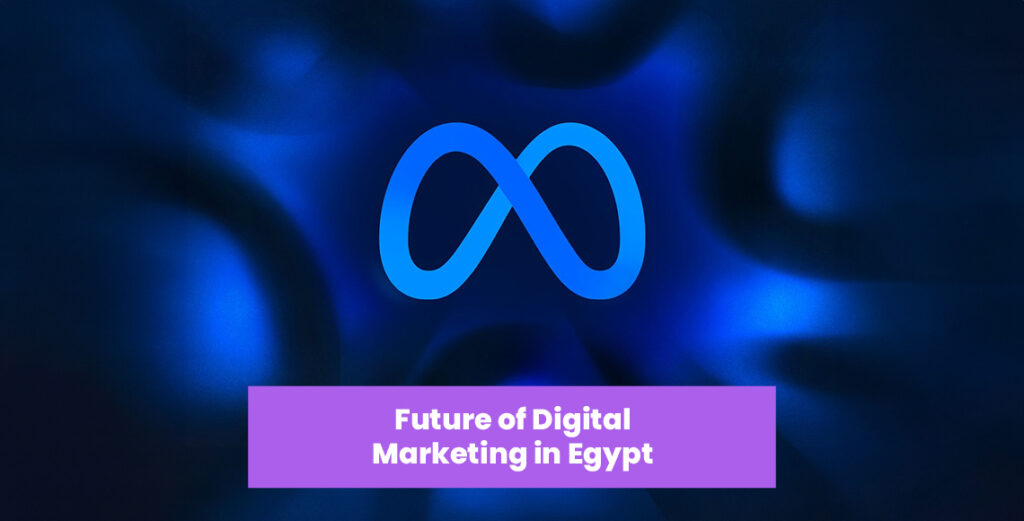 Future of Digital Marketing in Egypt